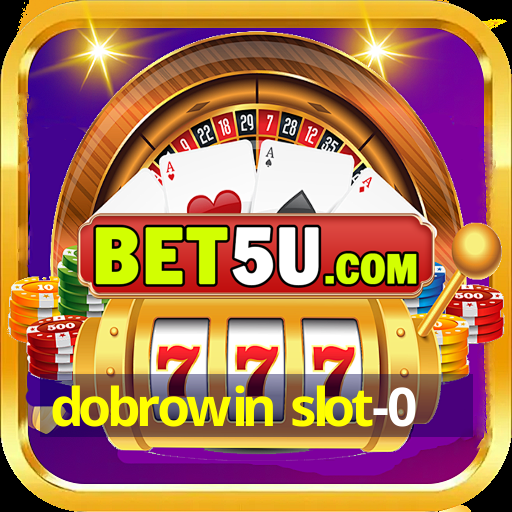 dobrowin slot